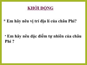 Bài giảng Địa lí 5 - Bài: Châu Phi (Tiếp theo)
