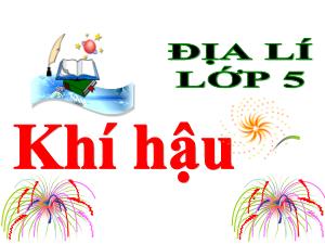Bài giảng Địa lí 5 - Bài: Khí hậu