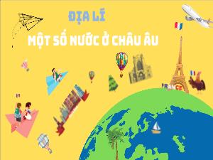 Bài giảng Địa lí 5 - Bài: Một số nước ở nước Châu Âu