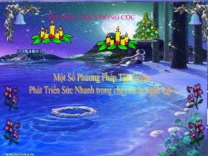 Bài giảng Giáo dục thể chất 7- Bài: Một số phương pháp tập luyện phát triển sức nhanh trong chạy cự li ngắn - Trường THCS Đồng Cốc