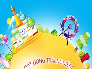 Bài giảng Hoạt động trải nghiệm 3 - Chủ đề: Mái trường em yêu - Bài 9: Lớp học của em. Lớp học thân thương (Tiết 2)