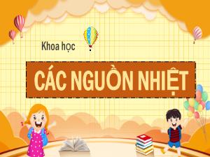 Bài giảng Khoa học 4 - Bài: Các nguồn nhiệt