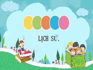 Bài giảng Lịch sử 4 - Bài 11: Cuộc kháng chiến chống quân xâm lược Tống lần thứ 2