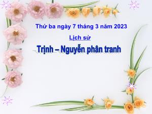 Bài giảng Lịch sử 4 - Bài: Trịnh-Nguyễn phân tranh - Năm học 2022-2023