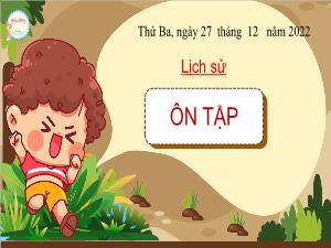 Bài giảng Lịch sử 5 - Bài: Ôn tập - Năm học 2022-2023