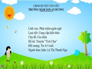 Bài giảng Mầm non Lớp Chồi - Chủ đề: Gia đình - Đề tài: Truyện Tích Chu - Lê Thị Thanh Nga