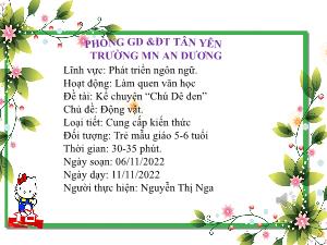 Bài giảng Mầm non Lớp Lá - Chủ đề: Động vật - Đề tài: Kể chuyện Chú Dê đen - Năm học 2022-2023 - Nguyễn Thị Nga