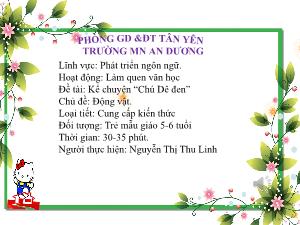 Bài giảng Mầm non Lớp Lá - Chủ đề: Động vật - Đề tài: Kể chuyện Chú Dê đen - Nguyễn Thị Thu Linh