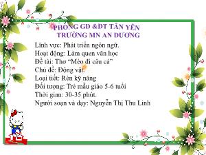 Bài giảng Mầm non Lớp Lá - Chủ đề: Động vật - Đề tài: Thơ Mèo đi câu cá - Nguyễn Thị Thu Linh