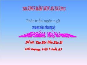 Bài giảng Mầm non Lớp Lá - Chủ đề nhánh: Một số loại rau - Đề tài: Thơ Bác Bầu Bác Bí - Trường Mầm non An Dương