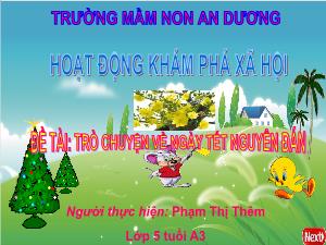 Bài giảng Mầm non Lớp Lá - Đề tài: Trò chuyện về ngày Tết Nguyên Đán - Phạm Thị Thêm