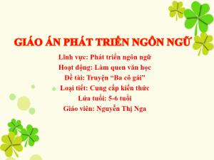 Bài giảng Mầm non Lớp Lá - Đề tài: Truyện Ba cô gái - Nguyễn Thị Nga