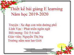 Bài giảng Mầm non Lớp Lá - Đề tài: Truyện Xe đạp con trên đường phố - Năm học 2019 -2020 - Nguyễn Thị Nụ