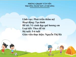 Bài giảng Mầm non Lớp Lá - Đề tài: Vẽ cảnh đẹp quê hương em - Nguyễn Thị Hà
