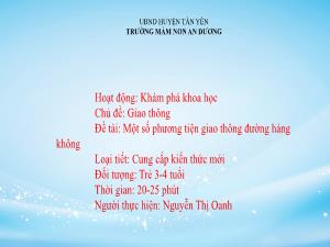 Bài giảng Mầm non Lớp Mầm - Chủ đề: Giao thông - Đề tài: Một số phương tiện giao thông đường hàng không - Nguyễn Thị Oanh