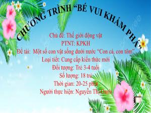 Bài giảng Mầm non Lớp Mầm - Chủ đề: Thế giới động vật - Đề tài: Một số con vật sống dưới nước Con cá, con tôm - Nguyễn Thị Oanh