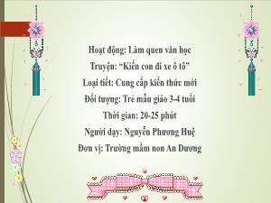 Bài giảng Mầm non Lớp Mầm - Đề tài: Kiến con đi xe ô tô - Nguyễn Phương Huệ