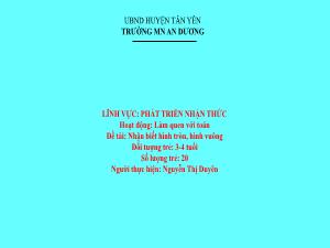 Bài giảng Mầm non Lớp Mầm - Đề tài: Nhận biết hình tròn, hình vuông - Nguyễn Thị Duyên
