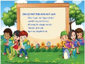 Bài giảng Mầm non Lớp Mầm - Đề tài: Truyện Gà trống và Vịt bầu - Nguyễn Thị Hà