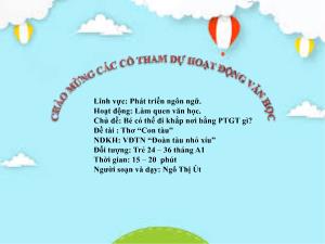 Bài giảng Mầm non Lớp Nhà trẻ - Chủ đề: Bé có thể đi khắp nơi bằng phương tiện giao thông gì? - Đề tài: Thơ Con tàu - Ngô Thị Út