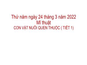 Bài giảng Mĩ thuật 2 - Bài: Con vật nuôi quen thuộc (Tiết 1) - Năm học 2021-2022