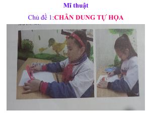 Bài giảng Mĩ thuật 5 - Chủ đề 1+2: Chân dung tự họa. Sự liên kết thú vị của các hình khối