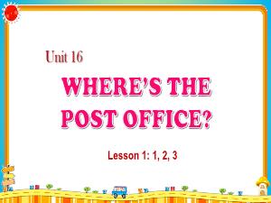 Bài giảng Tiếng Anh 5 - Unit 16: Where's the post office? (Lesson 1)
