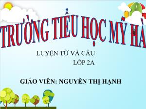 Bài giảng Tiếng Việt 2 (Luyện từ và câu) - Bài: Mở rộng vốn từ Từ ngữ về loài thú. Dấu chấm, dấu phẩy - Năm học 2020-2021 - Nguyễn Thị Hạnh