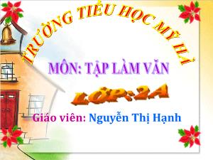 Bài giảng Tiếng Việt 2 (Tập làm văn) - Bài: Mời, nhờ, yêu cầu, đề nghị. Kể ngắn theo câu hỏi - Năm học 2020-2021 - Nguyễn Thị Hạnh