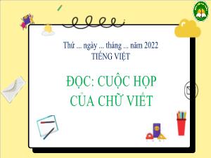 Bài giảng Tiếng Việt 3 (Đọc) Sách Kết nối tri thức - Bài: Cuộc họp của chữ viết