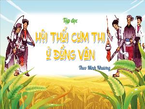 Bài giảng Tiếng Việt 5 (Tập đọc) - Bài: Hội thổi cơm thi ở Đồng Vân
