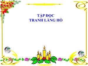 Bài giảng Tiếng Việt 5 (Tập đọc) - Bài: Tranh làng Hồ