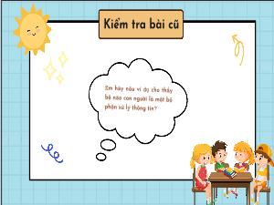 Bài giảng Tin học 3 - Bài 4: Máy xử lí thông tin