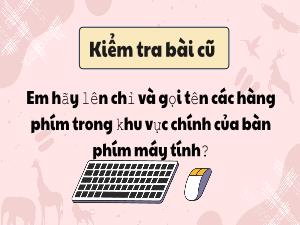 Bài giảng Tin học 3 - Chương 1: Máy tính và em - Bài 11: Cách đặt ngón tay gõ phím