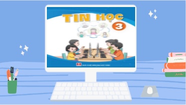 Bài giảng Tin học 3 - Chương 1: Máy tính và em - Bài 5: Làm quen với máy tính