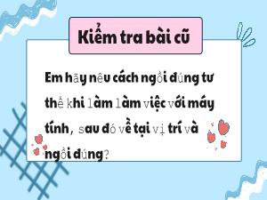 Bài giảng Tin học 3 - Chương 1: Máy tính và em - Bài 8: Điều khiển máy tính