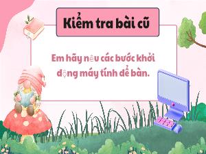Bài giảng Tin học 3 - Chương 1: Máy tính và em - Bài 9: An toàn về điện khi sử dụng máy tính