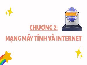 Bài giảng Tin học 3 - Chương 2: Mạng máy tính và Internet - Bài 16: Thông tin của em và gia đình trong môi trường số