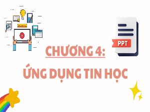 Bài giảng Tin học 3 - Chương 4: Ứng dụng tin học - Bài 23: Trang trình chiếu của em