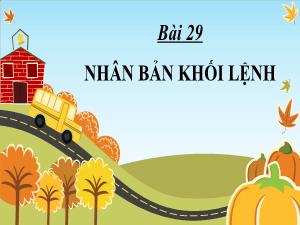 Bài giảng Tin học 4 - Bài 29: NHân bản khối lệnh