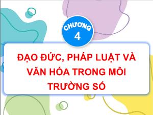 Bài giảng Tin học 4 - Chương 4: Đạo đức, pháp luật và văn hóa trong môi trường số - Bài 12: Phần mềm miễn phí và không miễn phí