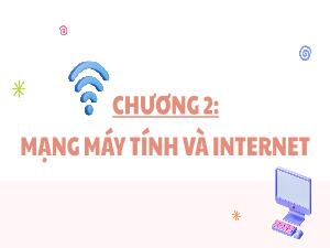 Bài giảng Tin học Lớp 3 - Chương 2: Mạng máy tính và Internet - Bài 15: Thông tin tìm được trên Internet