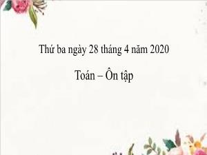 Bài giảng Toán 2 - Bài: Ôn tập - Năm học 2019-2020