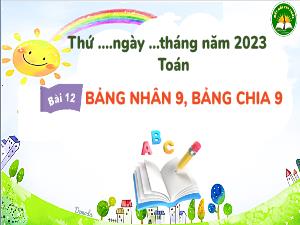 Bài giảng Toán 3 (Kết nối tri thức) - Bài 12: Bảng nhân 9, bảng chia 9