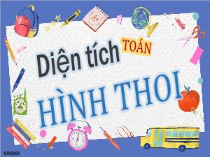 Bài giảng Toán 4 - Bài: Diện tích hình thoi