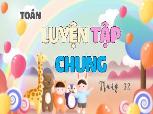 Bài giảng Toán 4 (Kết nối tri thức) - Bài: Luyện tập chung (Trang 32)
