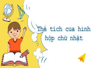 Bài giảng Toán 5 - Bài: Thể tích của hình hộp chữ nhật