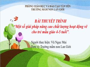 Một số giải pháp nâng cao chất lượng hoạt động vẽ cho trẻ mẫu giáo 4-5 tuổi