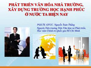 Phát triển văn hóa nhà trường, xây dựng trường học hạnh phúc ở nước ta hiện nay