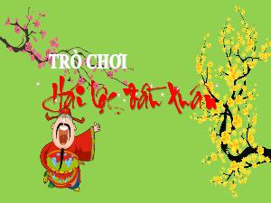 Slide Powerpoint Trò chơi Hái lộc đầu xuân